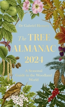 Hardcover The Tree Almanac 2024: A Seasonal Guide to the Woodland World Book