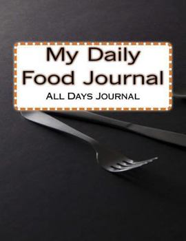 Paperback My Daily Food Journal: The Complete 365 +1(Leap Year) Journal For Diet And Meal Tracking Book