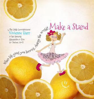 Hardcover Make a Stand: When Life Gives You Lemons, Change the World! Book