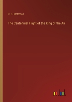 Paperback The Centennial Flight of the King of the Air Book