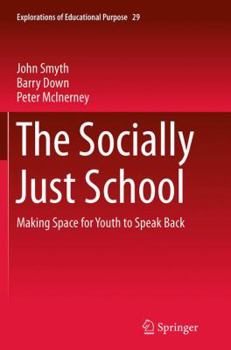 Paperback The Socially Just School: Making Space for Youth to Speak Back Book
