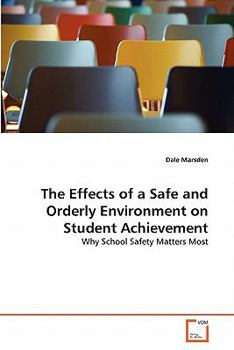 Paperback The Effects of a Safe and Orderly Environment on Student Achievement Book