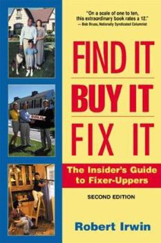Paperback Find It, Buy It, Fix It: The Insider's Guide to Fixer Uppers Book