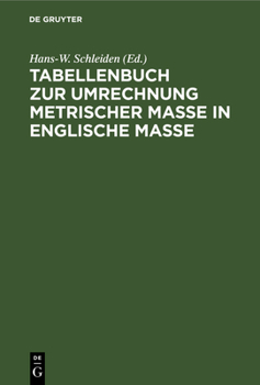 Hardcover Tabellenbuch Zur Umrechnung Metrischer Maße in Englische Maße: Tables for the Conversion Metric System of Measurement to the British System [German] Book