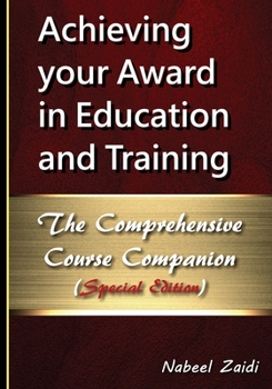 Paperback Achieving your Award in Education and Training: The Comprehensive Course Companion (Special Edition) Book