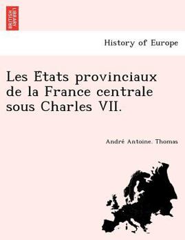 Paperback Les E&#769;tats provinciaux de la France centrale sous Charles VII. [French] Book