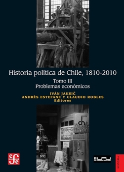 Paperback Historia política de Chile, 1810-2010. Tomo III: Problemas económicos [Spanish] Book