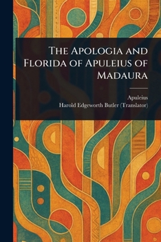 Paperback The Apologia and Florida of Apuleius of Madaura Book