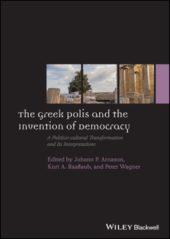 Hardcover The Greek Polis and the Invention of Democracy: A Politico-Cultural Transformation and Its Interpretations Book