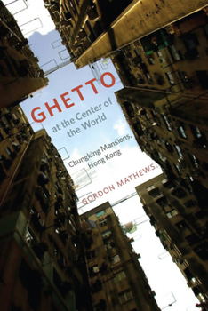 Paperback Ghetto at the Center of the World: Chungking Mansions, Hong Kong Book