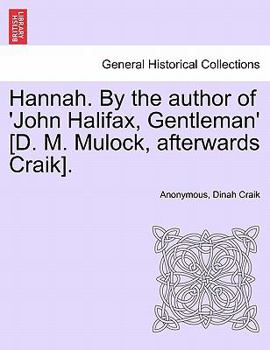 Paperback Hannah. by the Author of 'John Halifax, Gentleman' [D. M. Mulock, Afterwards Craik]. Book