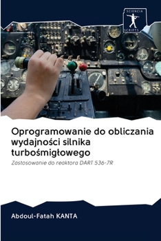 Paperback Oprogramowanie do obliczania wydajno&#347;ci silnika turbo&#347;miglowego [Polish] Book