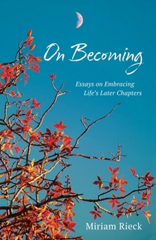 Paperback On Becoming: Essays on Embracing Life's Later Chapters Book