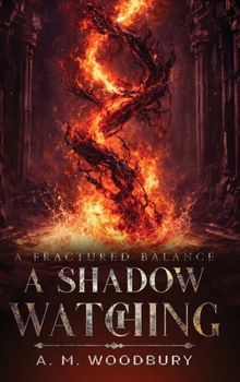 A Shadow Watching: An Epic Dark Fantasy of War, Gods, and Redemption (A Fractured Balance)