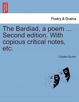 Paperback The Bardiad, a Poem ... Second Edition. with Copious Critical Notes, Etc. Book