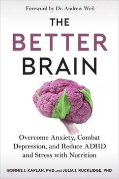 Hardcover The Better Brain: Overcome Anxiety, Combat Depression, and Reduce ADHD and Stress with Nutrition Book