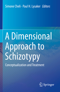 Paperback A Dimensional Approach to Schizotypy: Conceptualization and Treatment Book