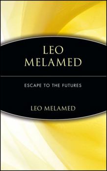 Hardcover Leo Melamed: Escape to the Futures Book