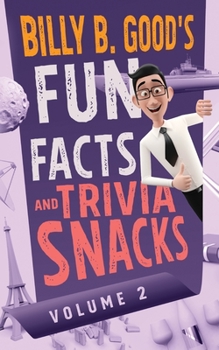 Paperback Billy B. Good's Fun Facts and Trivia Snacks: Volume 2 Book