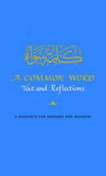 Paperback A Common Word: Text and Reflections: A Resource for Parishes and Mosques Book