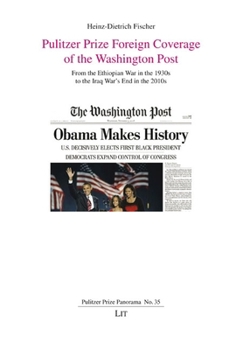 Paperback Pulitzer Prize Foreign Coverage of the Washington Post: From the Ethiopian War in the 1930s to the Iraq War's End in the 2010s Book