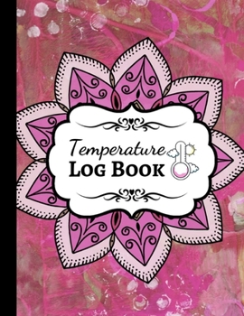 Temperature Log Book: Sheets Regulating / Medical Log Book / Fridge Temperature Control / Tracker / Health Organizer