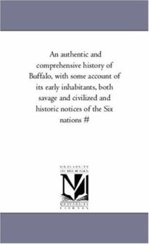 An Authentic and Comprehensive History of Buffalo, Volume I