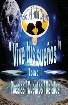 Paperback "Vive Tus Sueños" Tomo II: Poesías/Cuentos/Relatos [Spanish] Book