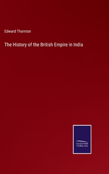 Hardcover The History of the British Empire in India Book
