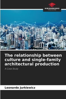 Paperback The relationship between culture and single-family architectural production Book