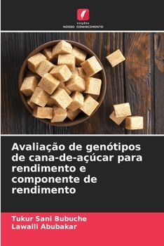 Avaliação de genótipos de cana-de-açúcar para rendimento e componente de rendimento (Portuguese Edition)