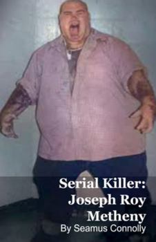 Paperback Serial Killer: Joseph Roy Metheny Book