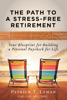 Paperback The Path to a Stress-Free Retirement: Your blueprint for building a personal paycheck for life Book