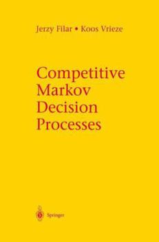 Hardcover Competitive Markov Decision Processes Book