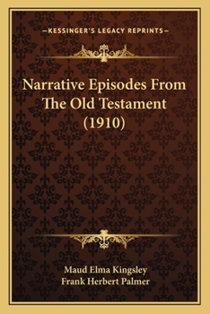 Paperback Narrative Episodes From The Old Testament (1910) Book