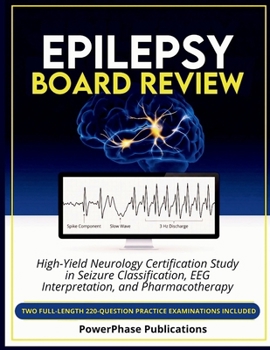 Paperback Epilepsy Board Review: High-Yield Neurology Certification Study in Seizure Classification, EEG Interpretation, and Pharmacotherapy Book