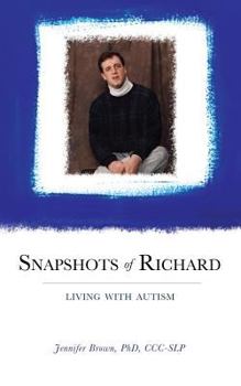 Paperback Snapshots of Richard: Living with Autism Book