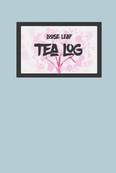Paperback Tea Log: For Loose Leaf Teas Book