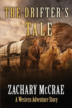 Paperback The Drifter's Tale: A Classic Western Adventure Book