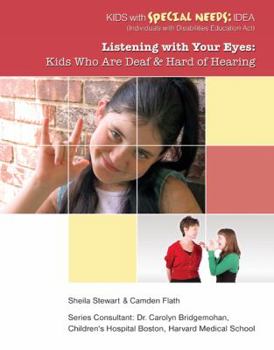 Hardcover Listening with Your Eyes: Kids Who Are Deaf and Hard of Hearing Book