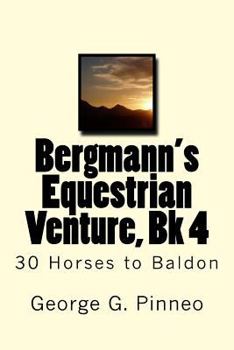 Paperback Bergmann's Equestrian Venture, Bk 4: 30 Horses to Baldon Book