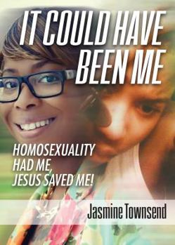 Paperback It Could Have Been Me: Homosexuality Had Me, Jesus Saved Me Book