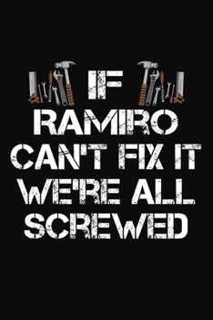 Paperback If Ramiro Can't Fix It We're All Screwed: Personalized Handyman Journal - Gift Notebook Book