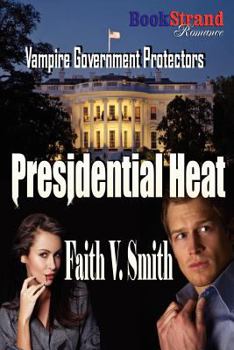 Paperback Presidential Heat: Bookstrand Publishing Romance: Vampire Government Protectors Book