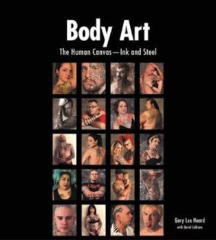 Hardcover Body Art: The Human Canvas -- Ink and Steel Book