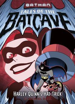 Harley Quinn's Hat Trick - Book #7 of the Batman Tales of the Batcave