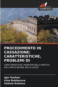 Procedimento in Cassazione: Caratteristiche, Problemi Di