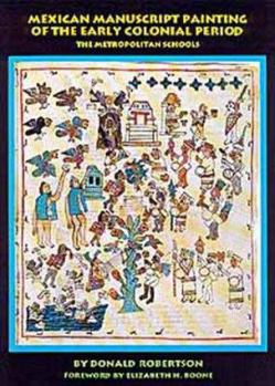 Paperback Mexican Manuscript Painting of the Early Colonial Period: The Metropolitan Schools Book