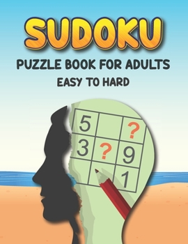 Paperback Sudoku Puzzle Book for Adults Easy to Hard: Extreme Sudoku Puzzles Game Book - Easy to Hard Sudoku Book - Challenge Your Brain with Three Level of Dif Book