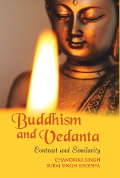Hardcover Buddhism And Vedanta: Contrast And Similarity Book